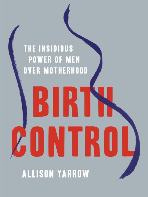 Title details for Birth Control by Allison Yarrow - Wait list